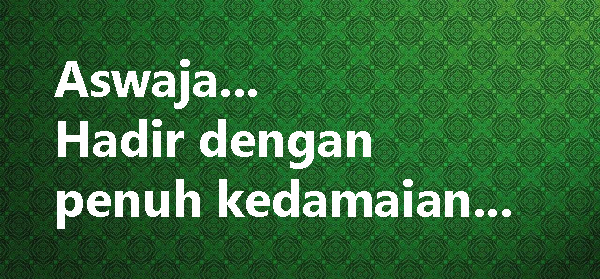 Bukti pemikiran ASWAJA adalah yang paling arif dan menentramkan