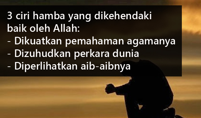 Hikmah: Tiga Ciri Hamba yang Dikehendaki Baik Oleh Allah